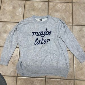 Aerie maybe later graphic Crewneck